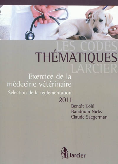 Exercice de la médecine vétérinaire : sélection de la réglementation : 2011