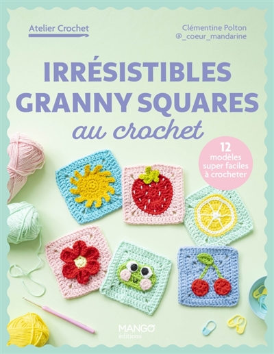 Irrésistibles granny squares au crochet : 12 modèles super faciles à crocheter