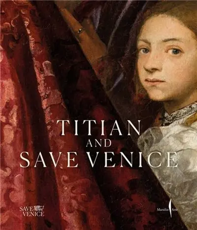 Titian & Save Venice : Conserving Six Masterpieces