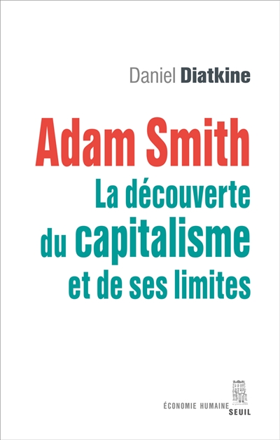 Adam Smith : la découverte du capitalisme et de ses limites