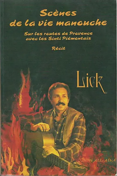 Scène de la vie manouche. Vol. 1. Sur les routes de Provence avec les Sinti piémontais : 1935-1945