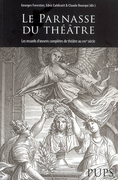 Le Parnasse du théâtre : les recueils d'oeuvres complètes de théâtre au XVIIe siècle