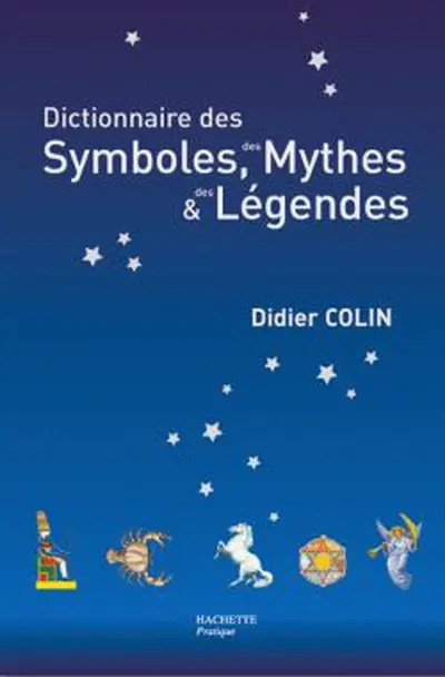 Dictionnaire des symboles, des mythes et des légendes
