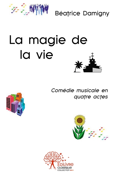 La magie de la vie :...