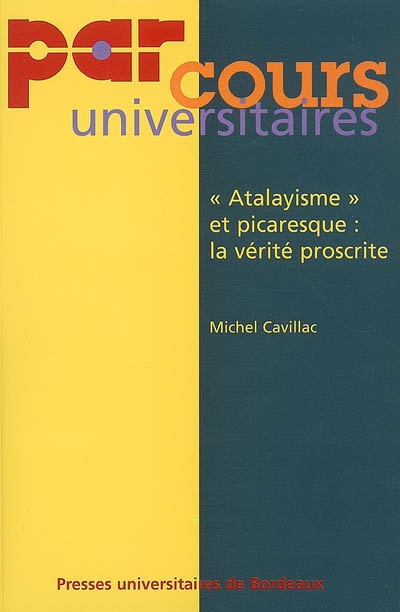 Atalayisme et picaresque, la vérité proscrite (Lazarillo, Guzman, Buscon)