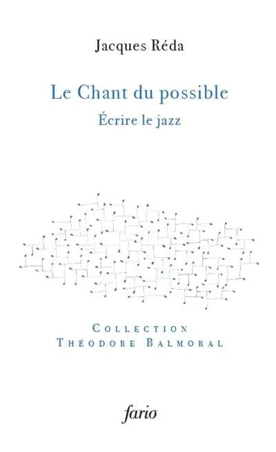 Le chant du possible : écrire le jazz