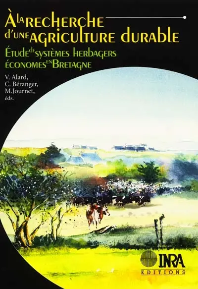 A la recherche d'une agriculture durable : étude de systèmes herbagers économes en Bretagne