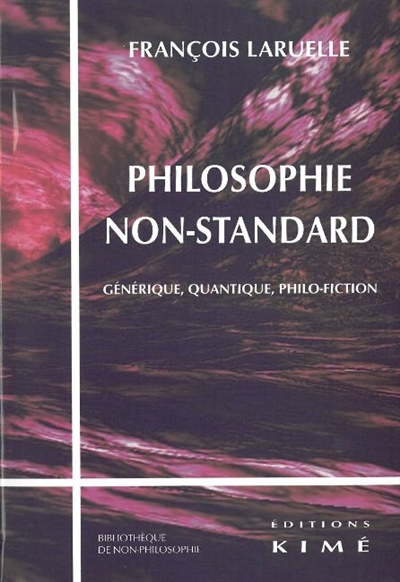 Philosophie non-standard : quantique, générique, philo-fiction