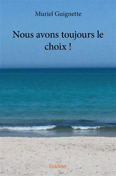 Nous avons toujours le choix !