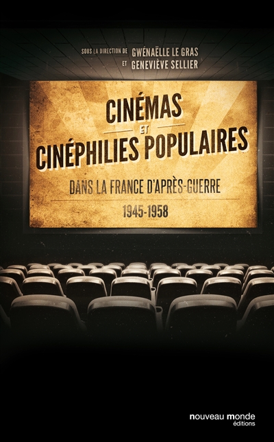 Cinémas et cinéphilies populaires dans la France d'après-guerre : 1945-1958