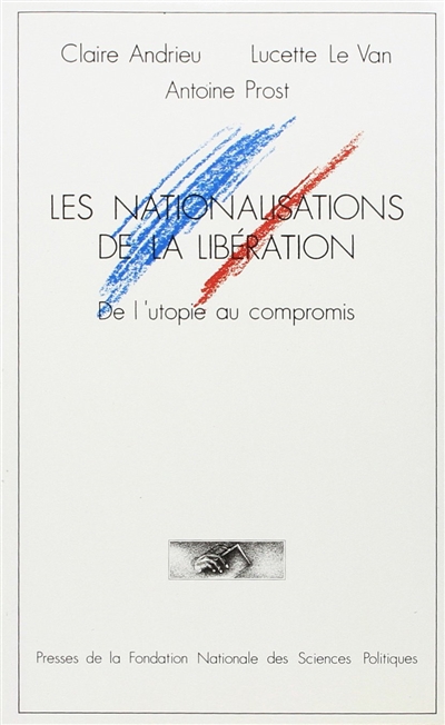 Les nationalisations de la Libération : de l'utopie au compromis