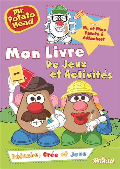 Mr. Potato head : livre d'activités : détache, crée et joue