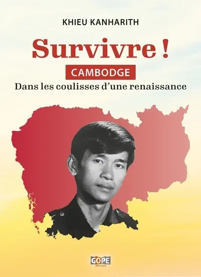 Survivre ! : Cambodge : dans les coulisses d'une renaissance Survivre ! : Cambodge : dans les coulisses d'une renaissance