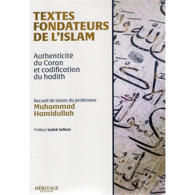 Textes fondateurs de l'islam : authenticité du Coran et codification du hadith