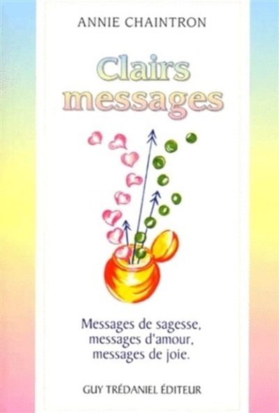 Clairs messages : messages de sagesse, messages d'amour, messages de joie