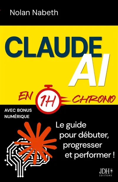 Claude AI en 1h chrono : le guide pour débuter, progresser et performer !