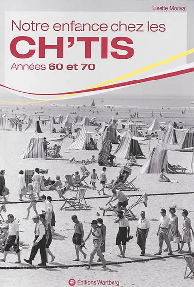 Notre enfance chez les Ch'tis : années 60 et 70