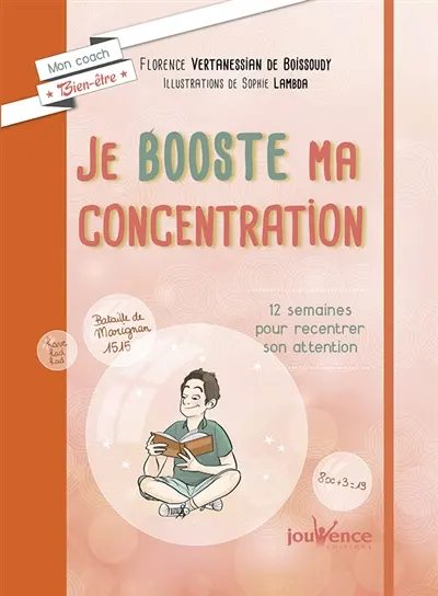 Je booste ma concentration : 12 semaines pour recentrer son attention