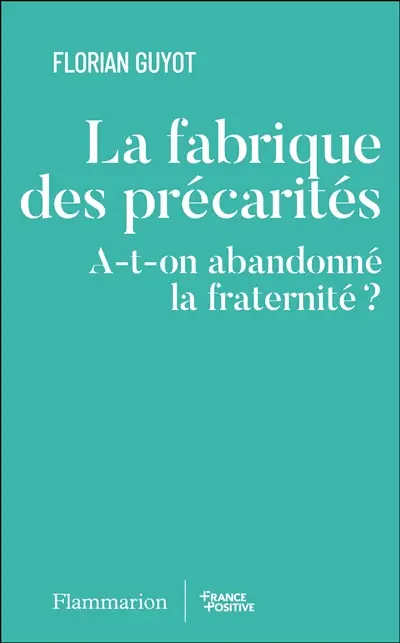 La fabrique des précarités : a-t-on abandonné la fraternité ?