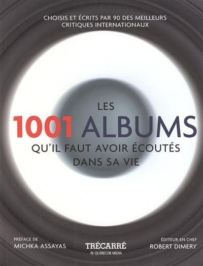 Les 1001 albums qu'il faut avoir écoutés dans sa vie : rock, hip hop, soul, dance, world music, pop, techno