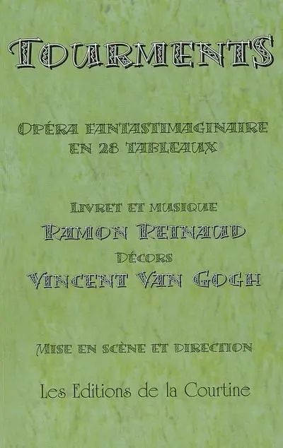 Tourments : opéra fantastimaginaire en 28 tableaux
