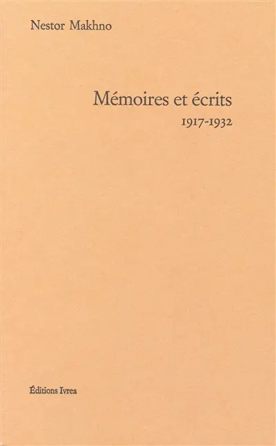 Mémoires et écrits : 1917-1932
