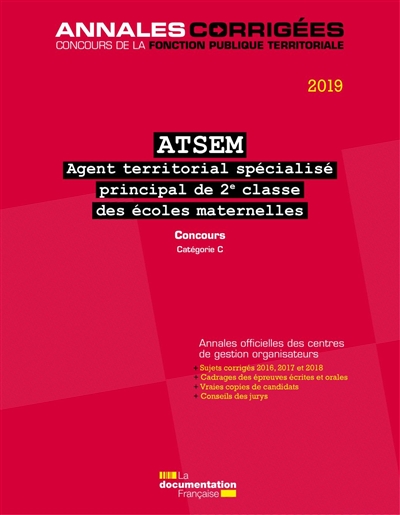 ATSEM 2019 : agent territorial spécialisé principal de 2e classe des écoles maternelles : concours externe, interne et 3e concours catégorie C