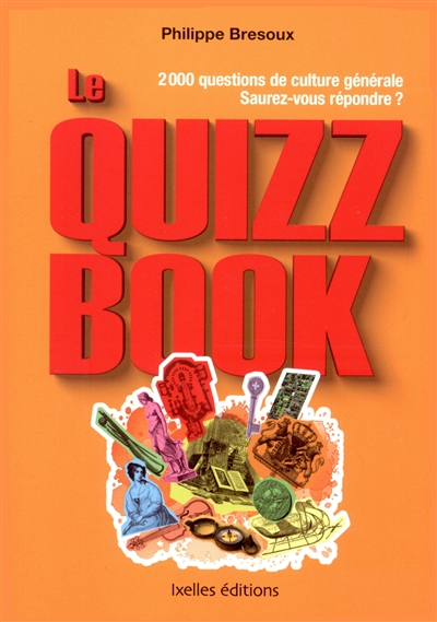 Le quizz book : 2.000 questions de culture générale