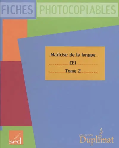Maîtrise de la langue CE1 : fiches photocopiables. Vol. 2