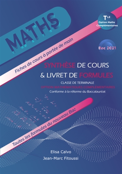 Option mathématiques complémentaires classe de terminale : synthèse de cours & livret de formules : bac 2021, conforme à la réforme du baccalauréat