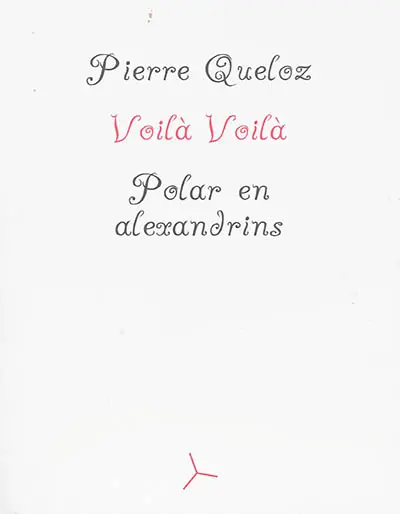 Voilà voilà : les aventures extraordinaires d'Aglio, Olio et Peperoncino : polar en alexandrins