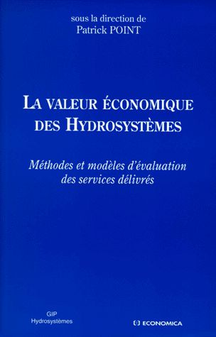La valeur économique des hydrosystèmes : méthodes et modèles d'évaluation des services délivrés