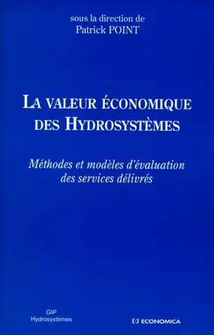 La valeur économique des hydrosystèmes : méthodes et modèles d'évaluation des services délivrés