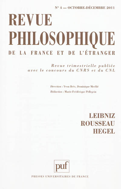 Revue philosophique, n° 4 (2011). Leibniz, Rousseau, Hegel