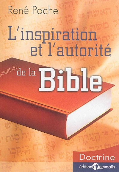 L'inspiration et l'autorité de la Bible