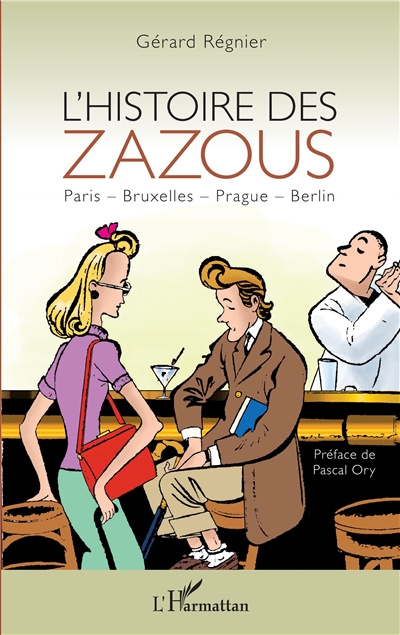 L'histoire des zazous : Paris, Bruxelles, Prague, Berlin