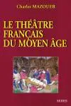 Le théâtre français du Moyen Age