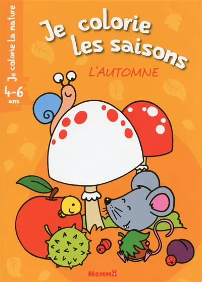 L'automne : je colorie les saisons, 4-6 ans