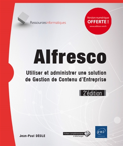 Alfresco : utiliser et administrer une solution de gestion de contenu d'entreprise