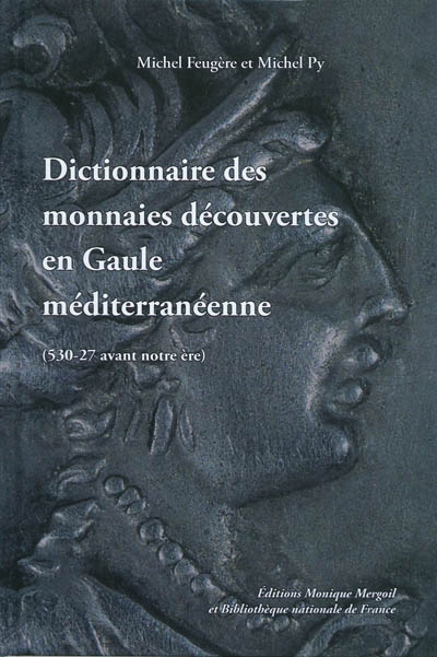 Dictionnaire des monnaies découvertes en Gaule méditerranéenne (530-27 av. notre ère)