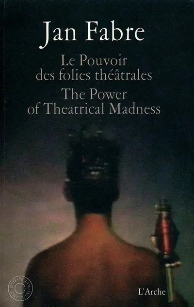 Le pouvoir des folies théâtrales. The power of theatrical madness