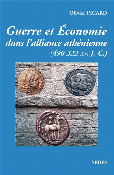 Guerre et économie dans l'alliance athénienne : 490-322 av. J.-C.