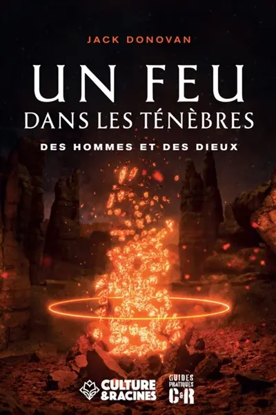 Un feu dans les ténèbres : des hommes et des dieux