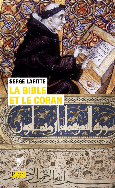 La Bible et le Coran - Serge Lafitte