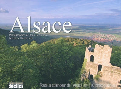 Alsace : toute la splendeur de l'Alsace en 110 photographies