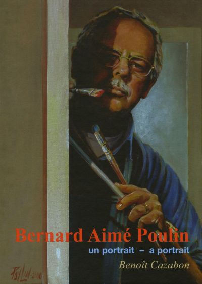 Bernard Aimé Poulin, un portrait : essai biographique