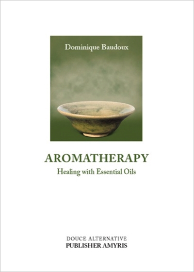 Aromatherapy : healing with essential oils