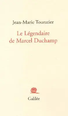 Le légendaire de Marcel Duchamp