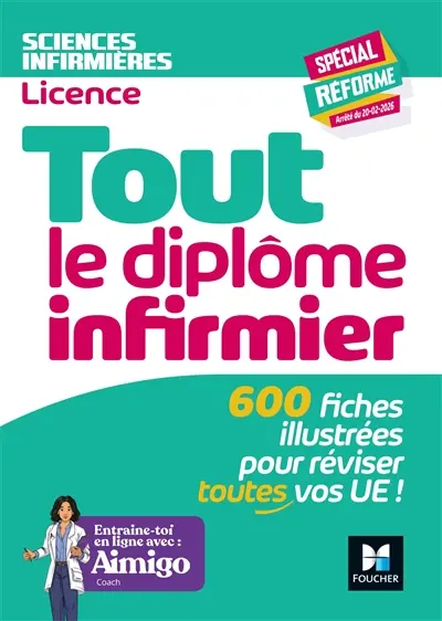 Tout le diplôme infirmier : 600 fiches illustrées pour réviser toutes vos UE ! : DEI, nouveau programme Tout le diplôme infirmier : 600 fiches illustrées pour réviser toutes vos UE ! : DEI, nouveau programme