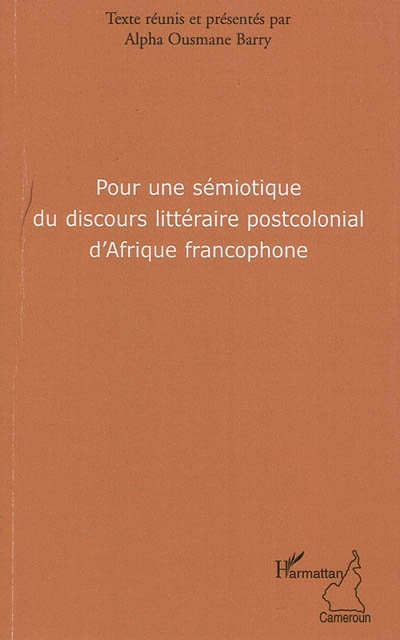 Pour une sémiotique du discours littéraire postcolonial d'Afrique francophone